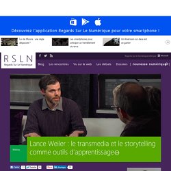 Lance Weiler : le transmedia et le storytelling comme outils d'apprentissage