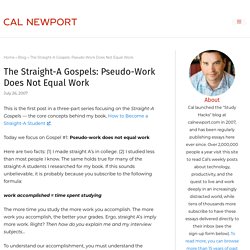 The Straight-A Gospels: Pseudo-Work Does Not Equal Work