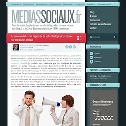 Le contenu doit rester la priorité de votre stratégie de présence sur les médias sociaux