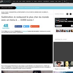 Sublimotion, le restaurant le plus cher du monde avec un menu à … 2.000 euros !