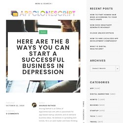 Here are the 8 ways you can start a successful business in depression