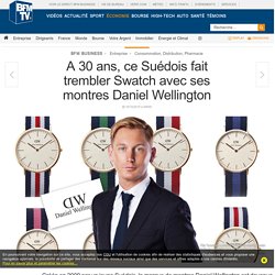 A 30 ans, ce Suédois fait trembler Swatch avec ses montres Daniel Wellington