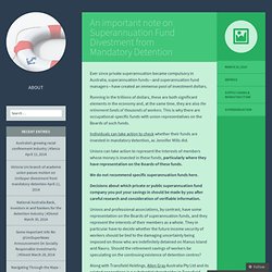 Operational Matters : An important note on Superannuation Fund Divestment from Mandatory Detention