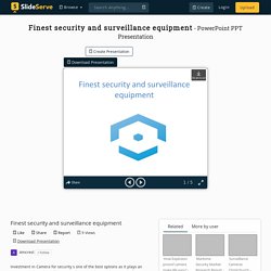 Finest security and surveillance equipment