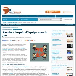 Susciter l'esprit d'équipe avec le jeu