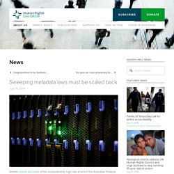 Sweeping metadata laws must be scaled back