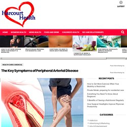 The Key Symptoms of Peripheral Arterial Disease - Harcourt Health