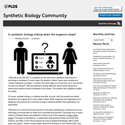 Is synthetic biology sliding down the eugenics slope?