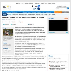 Les chars syriens font fuir les populations vers la Turquie