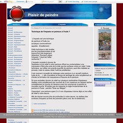 Les Techniques Employées - - L'impasto - Plaisir de peindre
