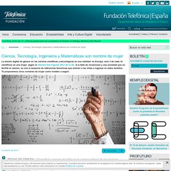 Ciencia, Tecnología, Ingeniería y Matemáticas son nombre de mujer