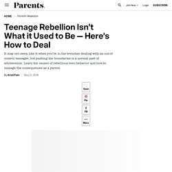 Teenage Rebellion Isn't What it Used to Be &mdash; Here's How to Deal
