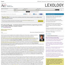 FCC policy by Blog post – over-the-top Internet-delivered television programm...