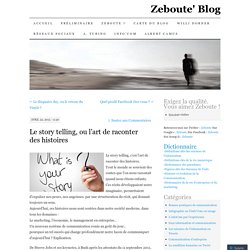 Le story telling, ou l’art de raconter des histoires
