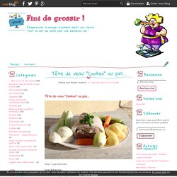 Tête de veau "Cookeo" ou pas... - Fini de grossir !