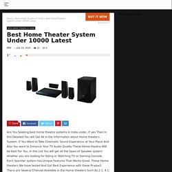Best Home Theatre Systems in India Under 10000