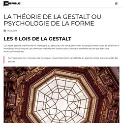 La théorie de la Gestalt ou Psychologie de la forme