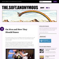 On men and how they should dance « the.soft.anonymous
