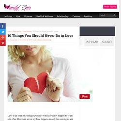 10 Things You Should Never Do in Love - Beauty Epic