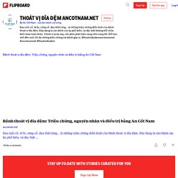 Thoát vị đĩa đệm ancotnam.net on Flipboard by An Cốt Nam - xua tan bệnh cột sống