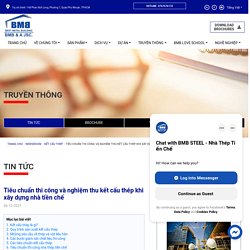 Tiêu chuẩn thi công và nghiệm thu kết cấu thép nhà tiền chế