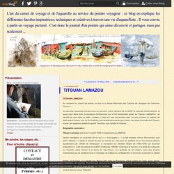 TITOUAN LAMAZOU - Aquarelliste et peintre voyageur