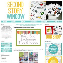 Toddler Time: Busy Bag Series Part 2 - Second Story Window