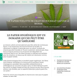 Le papier toilette de chanvre pourrait sauver le monde