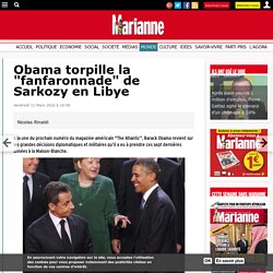 Obama torpille la "fanfaronnade" de Sarkozy en Libye