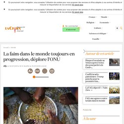 La faim dans le monde toujours en progression, déplore l'ONU