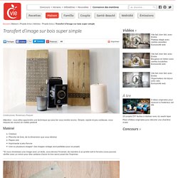 Transfert d’image sur bois super simple