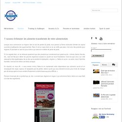 7 raisons d’éliminer les aliments transformés de votre alimentation