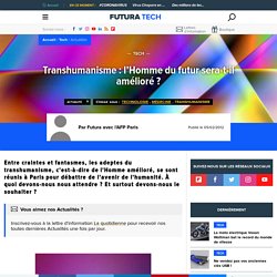 Transhumanisme : l’Homme du futur sera-t-il amélioré ?