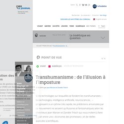 Transhumanisme : de l’illusion à l’imposture