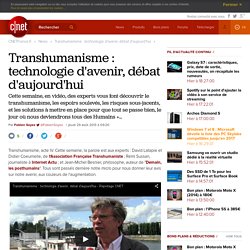 Transhumanisme : technologie d'avenir, débat d'aujourd'hui