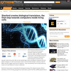 Stanford creates biological transistors, the final step towards computers inside living cells
