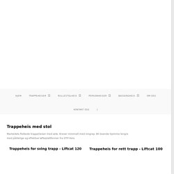 Trappeheis med stol - Bli boende hjemme lengre - OTP Heis