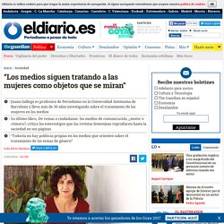 “Los medios siguen tratando a las mujeres como objetos que se miran”