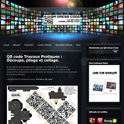 QR code Travaux Pratiques : Découpe, pliage et collage.
