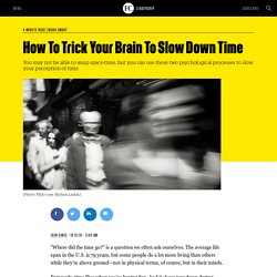 How To Trick Your Brain To Slow Down Time