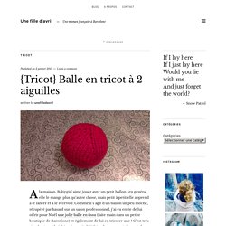 {Tricot} Balle en tricot à 2 aiguilles – Une fille d'avril