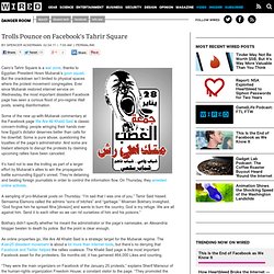 Trolls Pounce on Facebook’s Tahrir Square