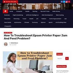 How To Troubleshoot Epson Printer Paper Jam And Feed Problem? - Technologious