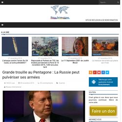 Grande trouille au Pentagone : La Russie peut pulvériser ses armées