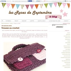 Trousse au crochet - Roses de Septembre