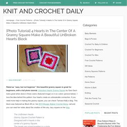 [Photo Tutorial] 4 Hearts In The Center Of A Granny Square Make A Beautiful UnBroken Hearts Block - Knit And Crochet Daily