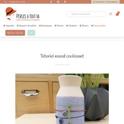 Tutoriel noeud coulissant - Perles à tout va