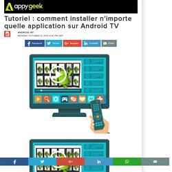Tutoriel : comment installer n'importe quelle application sur Android TV