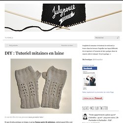 DIY : Tutoriel mitaines en laine