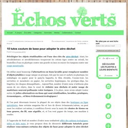 10 tutos couture de base pour adopter le zéro déchet